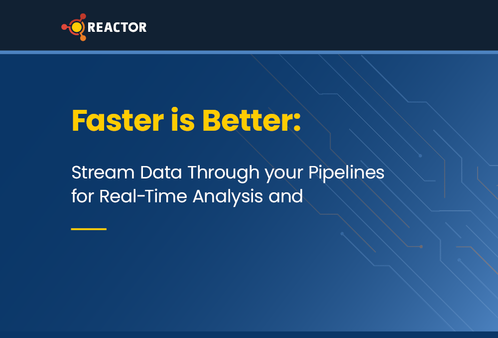Faster is Better: Stream Data Through your Pipelines for Real-Time Analysis and Applications